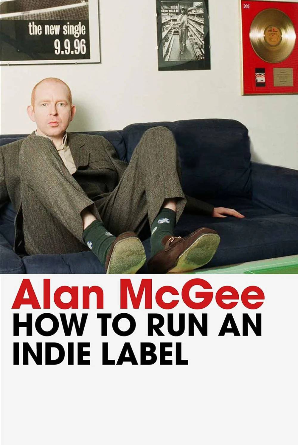 Alan McGee How To Run An Indie Label Hardback Book 2024