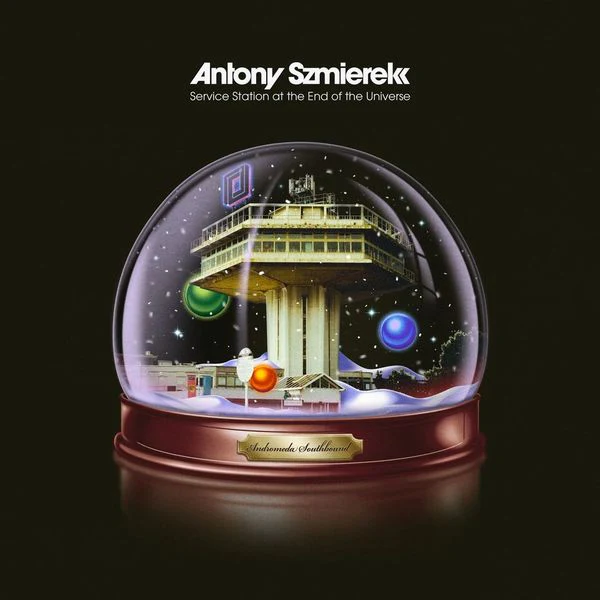 Antony Szmierek Service Station At The End Of The Universe Vinyl LP RSD 2025