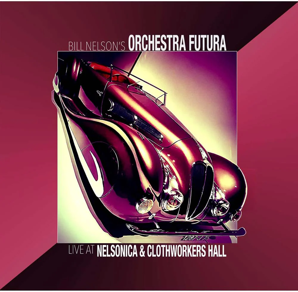 Bill Nelson's Orchestra Futura Live At Nelsonica & Clothworkers Hall Vinyl LP 2026