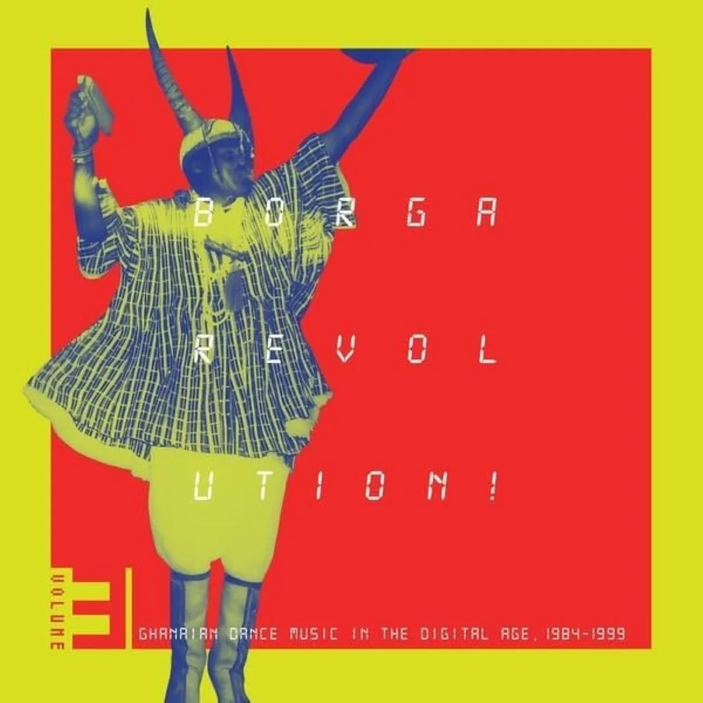 Borga Revolution! Ghanaian Music In The Digital Age, 1984 - 1999 (Volume 3) Vinyl LP 2025