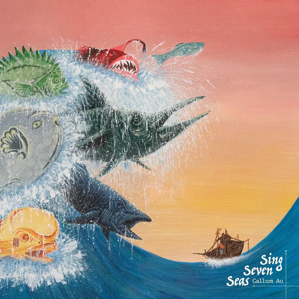 Callum Au - Sing Seven Seas Vinyl LP Due Out 12/06/26