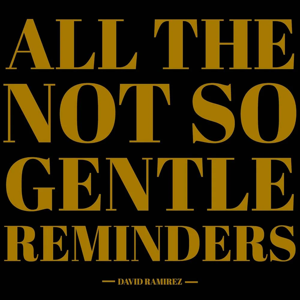David Ramirez All The Not So Gentle Reminders Vinyl LP 2025
