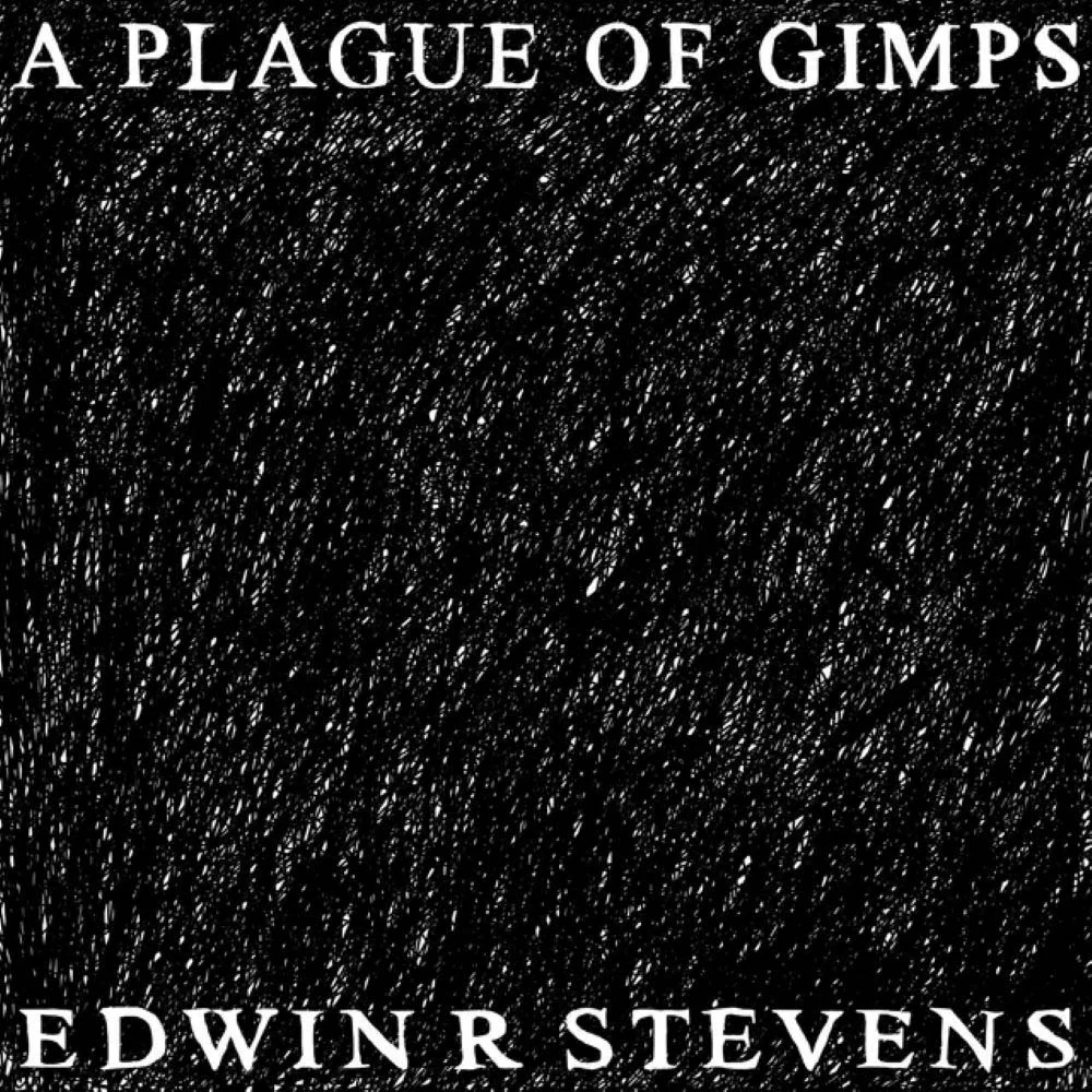 Edwin R Stevens A Plague Of Gimps Vinyl LP 2026