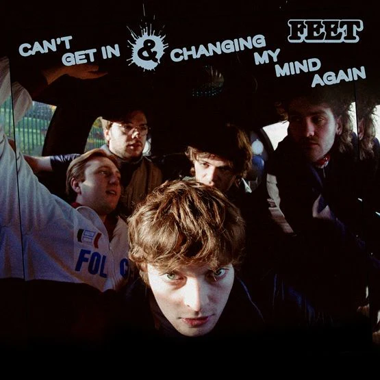 Feet Can't Get In / Changing My Mind Again 7" Vinyl Single RSD 2025
