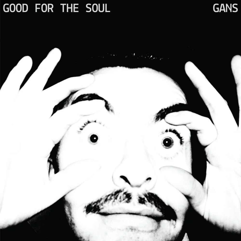 GANS GOOD FOR THE SOUL Vinyl LP Indies White Colour 2025