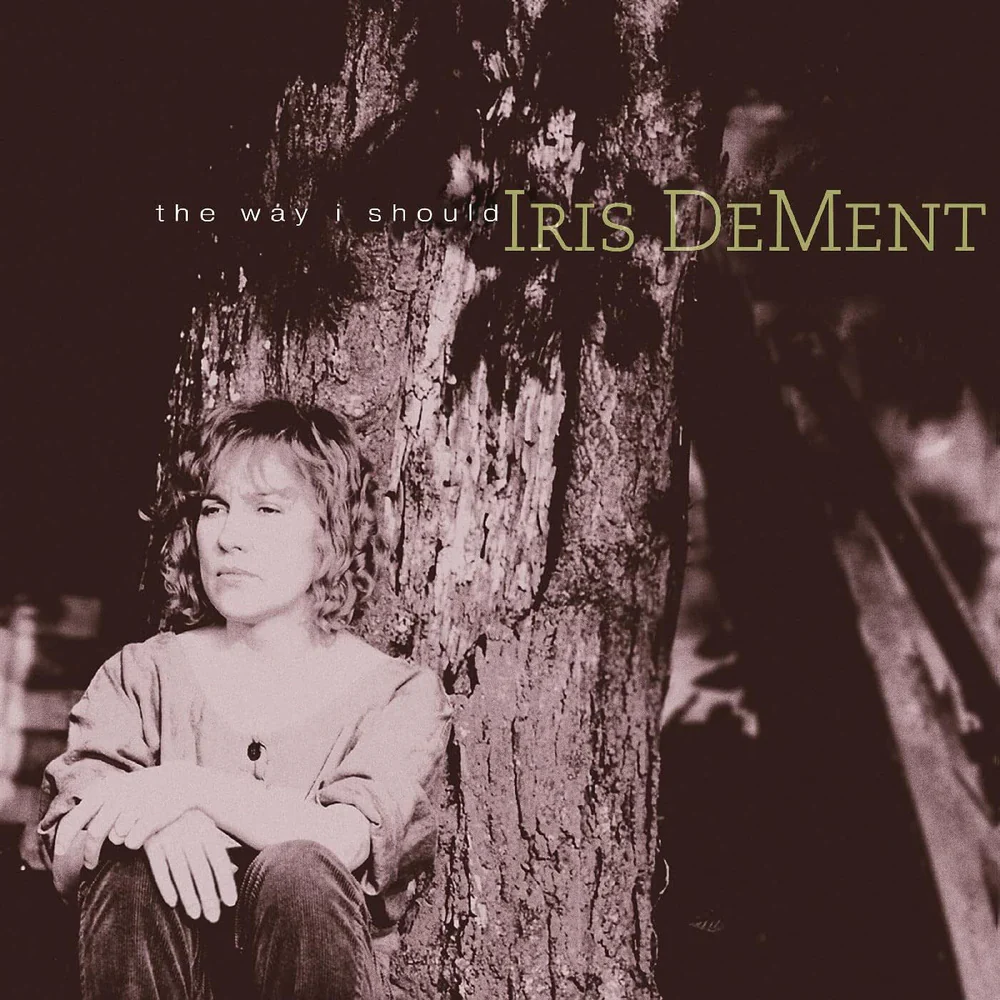 Iris DeMent - The Way I Should Vinyl LP Due Out 05/06/26