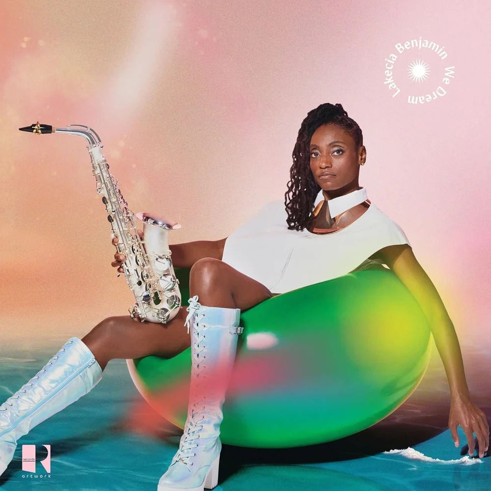 Lakecia Benjamin - We Dream Vinyl LP Due Out 05/06/26