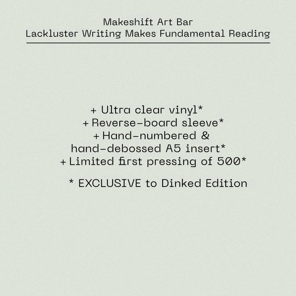 Makeshift Art Bar Lackluster Writing Makes Fundamental Reading Vinyl LP 2025 Dinked Early Doors #1 - Image 2