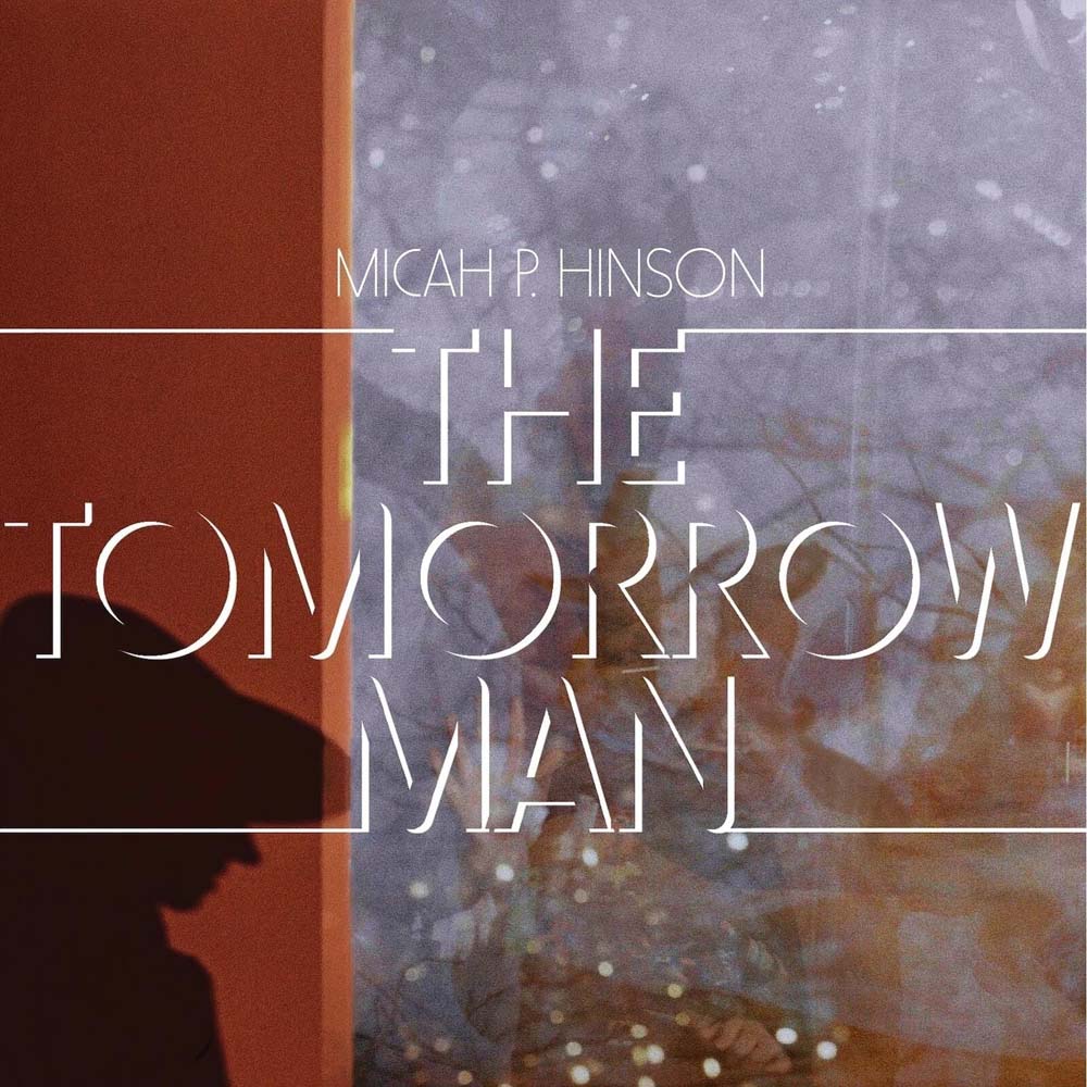Micah P. Hinson The Tomorrow Man Vinyl LP 2025