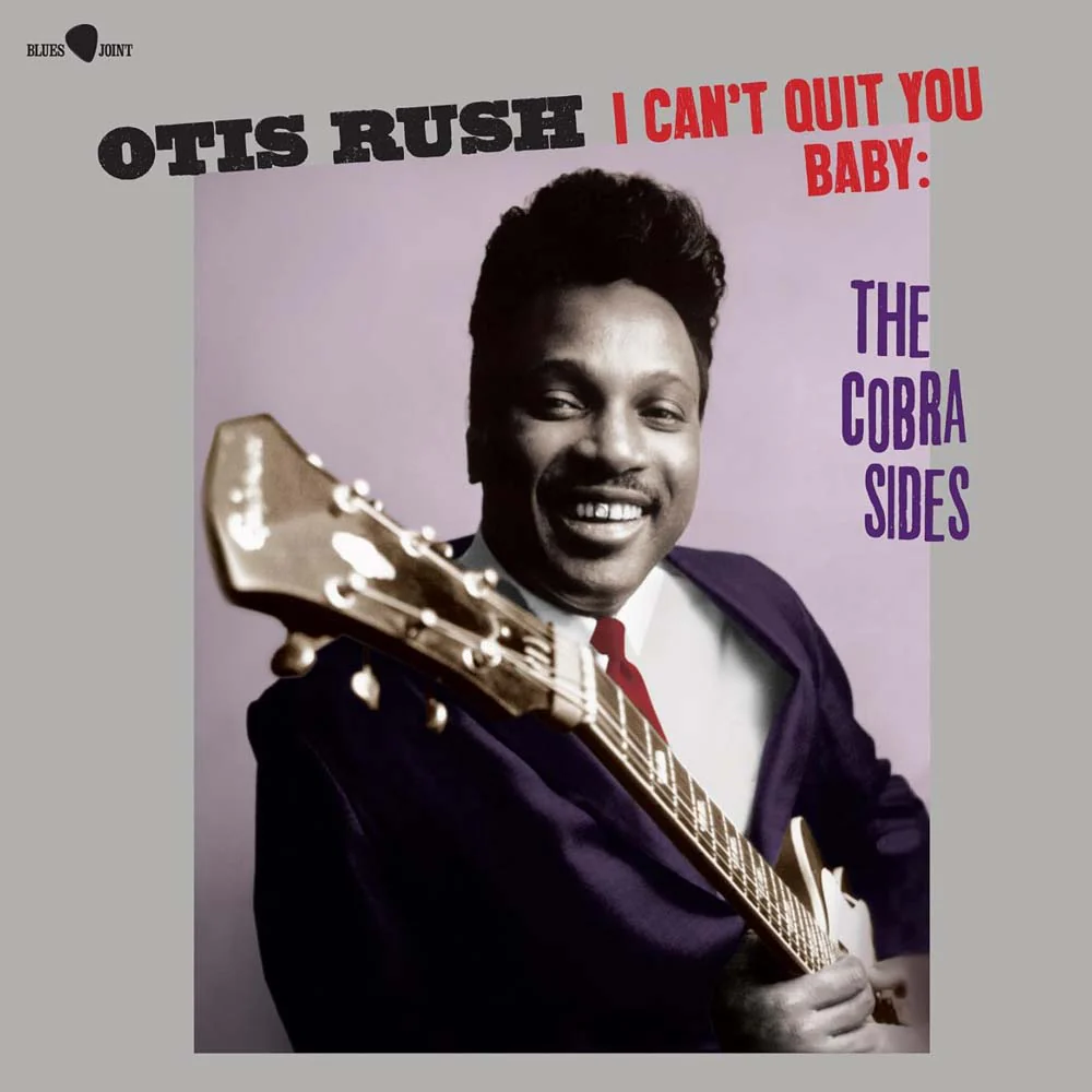 Otis Rush I Can'T Quit You Baby - The Cobra Sides Vinyl LP 2024