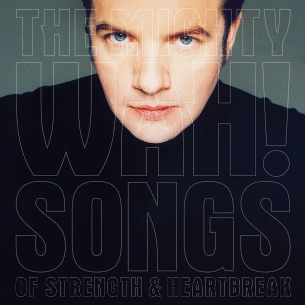 Pete Wylie & The Mighty Wah! Songs Of Strength & Heartbreak Vinyl LP Deluxe 2025