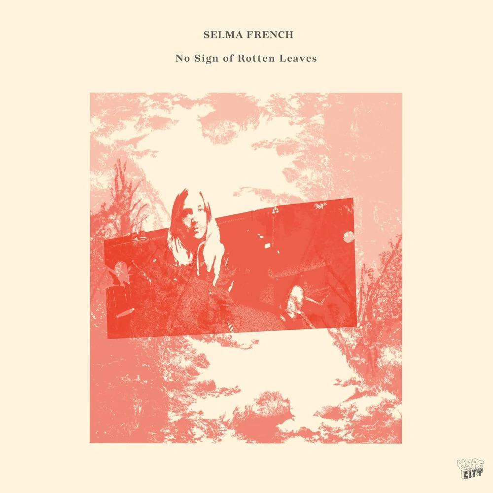 Selma French No Sign Of Rotten Leaves Vinyl LP 2025
