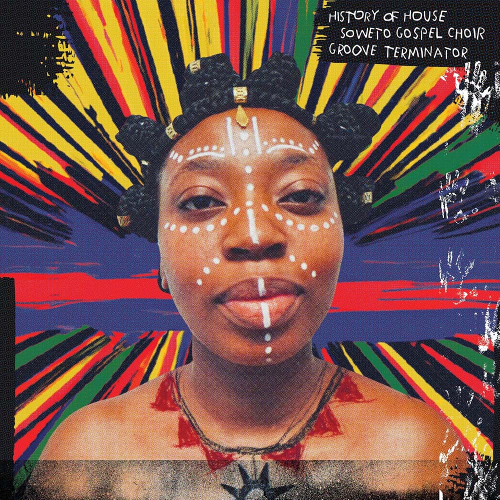 Soweto Gospel Choir And Groove Terminator History Of House Vinyl LP 2024