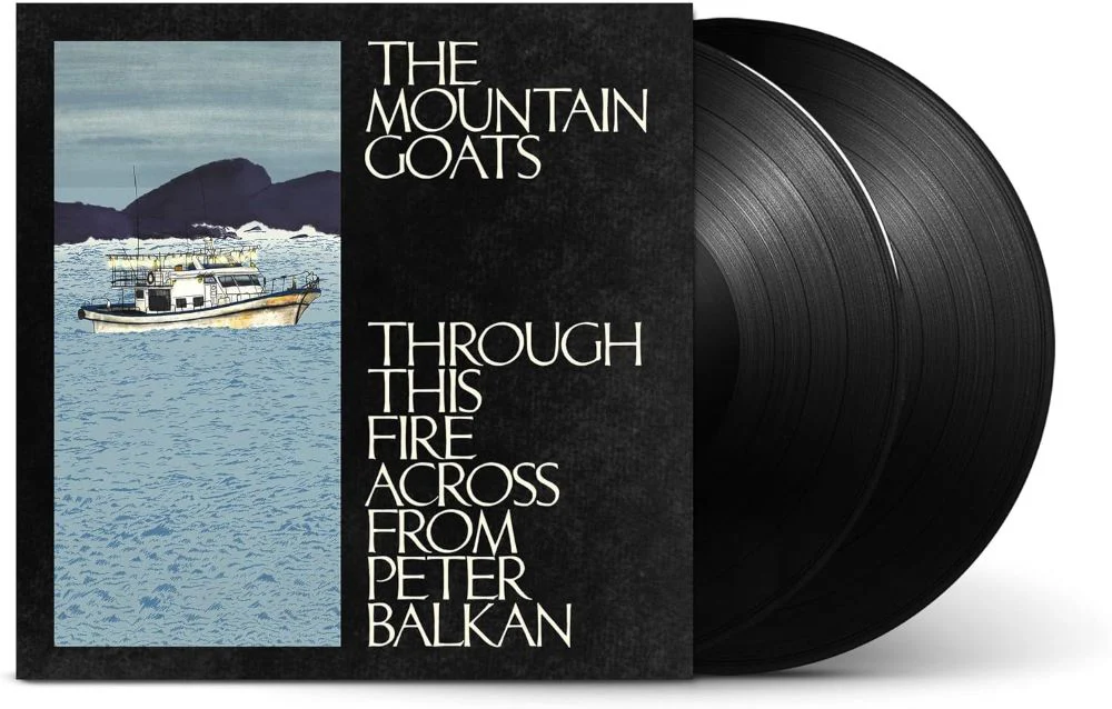 The Mountain Goats Through This Fire Across from Peter Balkan Vinyl LP 2025