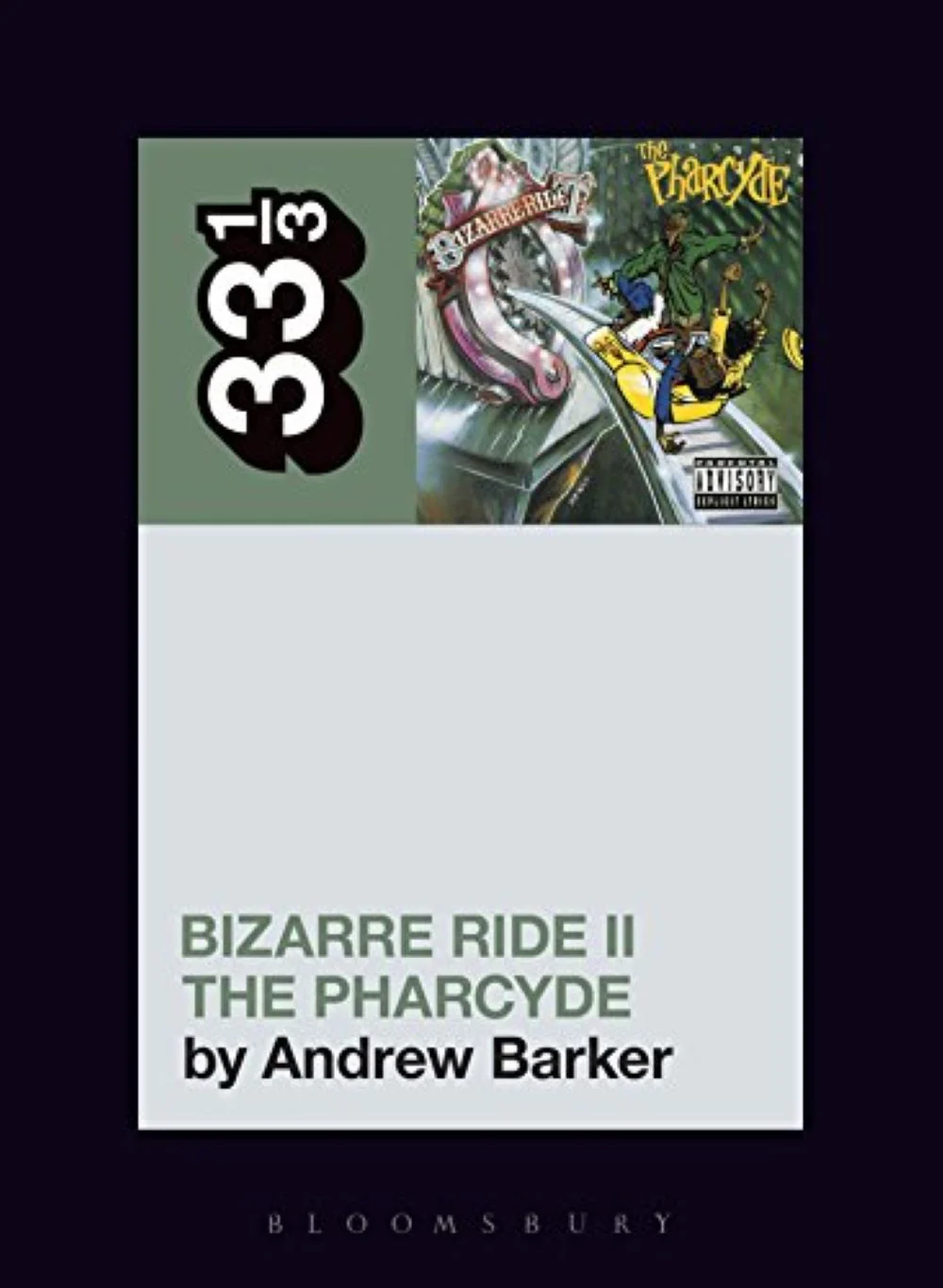 The Pharcyde's Bizarre Ride II the Pharcyde Paperback Music Book (33 1/3) 2017