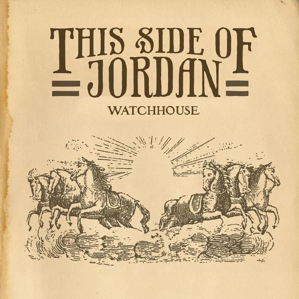 WATCHHOUSE - This Side Of Jordan Vinyl LP Due Out 05/06/26